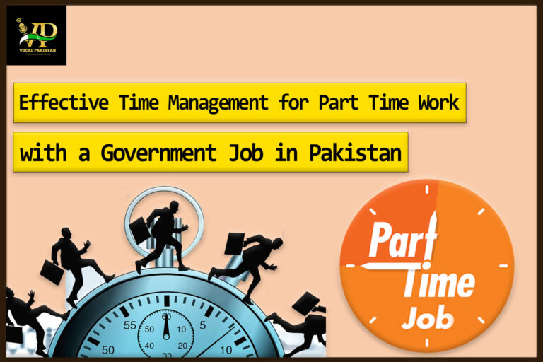 Effective Time Management for Part Time Work with a Government Job in Pakistan