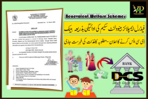 Payment of Welfare Schemes i.e. Marriage Grant Farewell Grant. Education Stipend and Fee Reimbursement Through Direct Credit System (DCS)